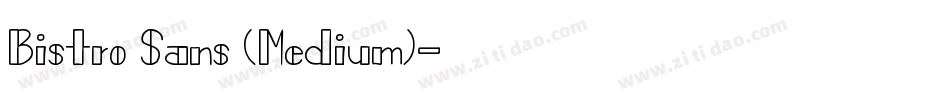 Bistro Sans (Medium)字体转换